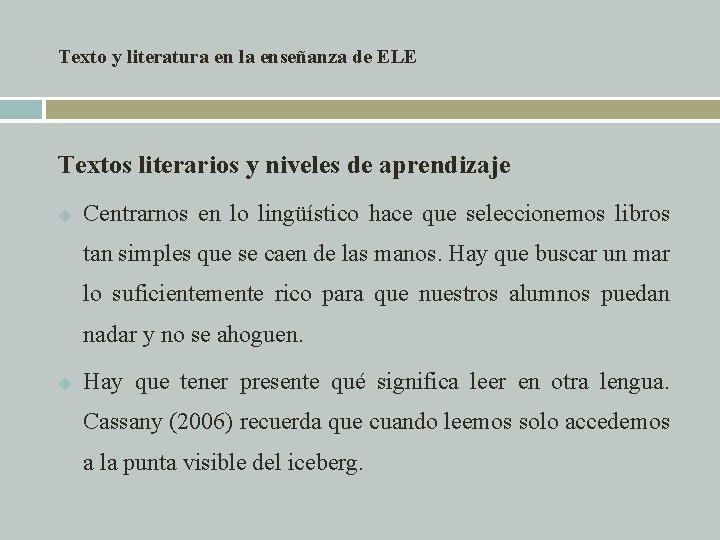 Texto y literatura en la enseñanza de ELE Textos literarios y niveles de aprendizaje Texto y literatura en la enseñanza de ELE Textos literarios y niveles de aprendizaje