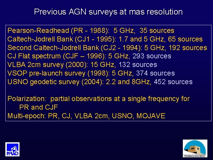 Previous AGN surveys at mas resolution Pearson-Readhead (PR - 1988): 5 GHz, 35 sources