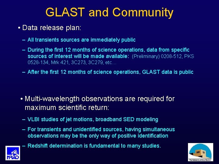 GLAST and Community • Data release plan: – All transients sources are immediately public