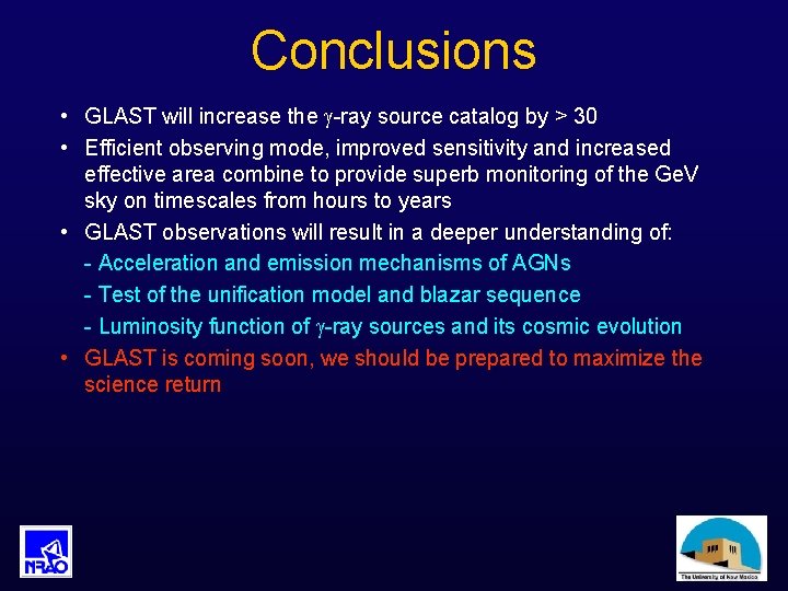 Conclusions • GLAST will increase the g-ray source catalog by > 30 • Efficient
