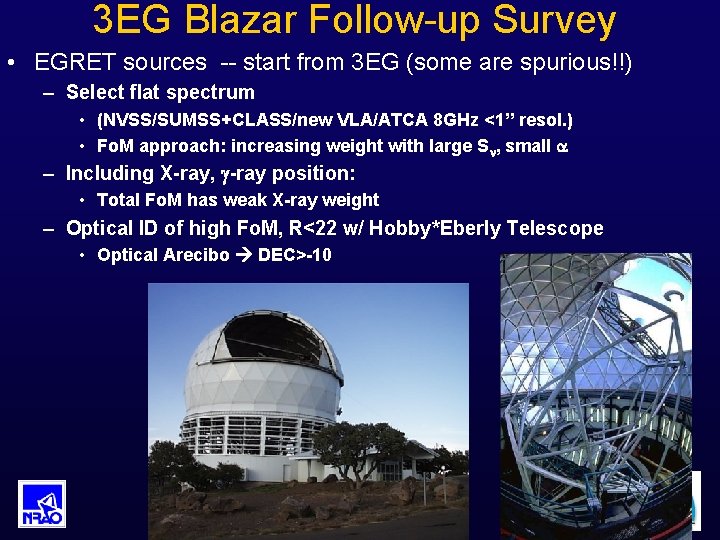 3 EG Blazar Follow-up Survey • EGRET sources -- start from 3 EG (some