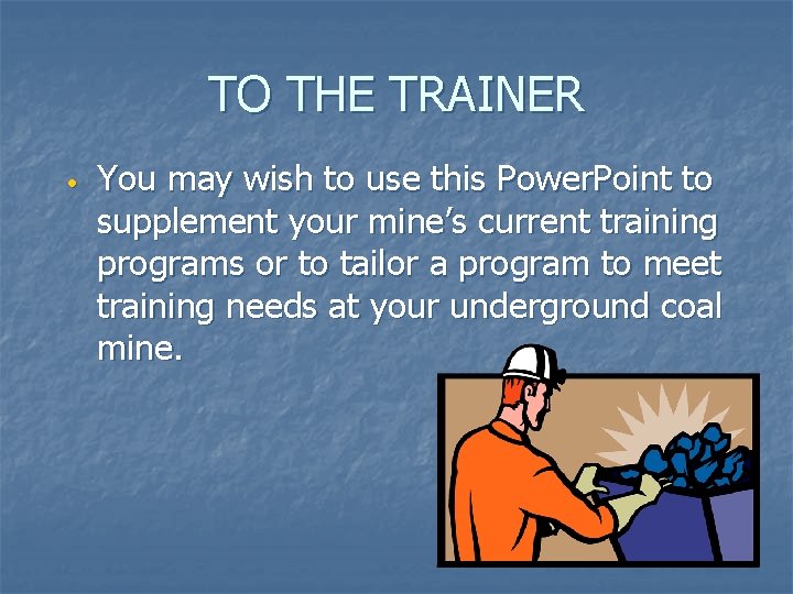 TO THE TRAINER • You may wish to use this Power. Point to supplement