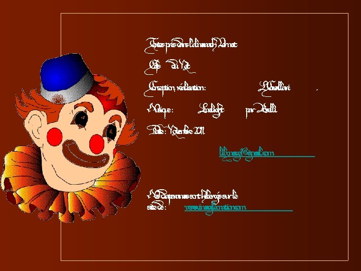 Textes pris dans l’almanach Vermot. Gifs du Net. Conception, réalisation : Musique : L.