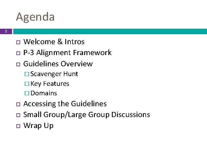 Agenda 2 Welcome & Intros P-3 Alignment Framework Guidelines Overview � Scavenger Hunt �