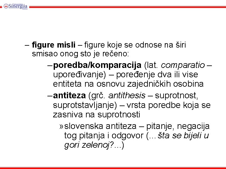 – figure misli – figure koje se odnose na širi smisao onog sto je