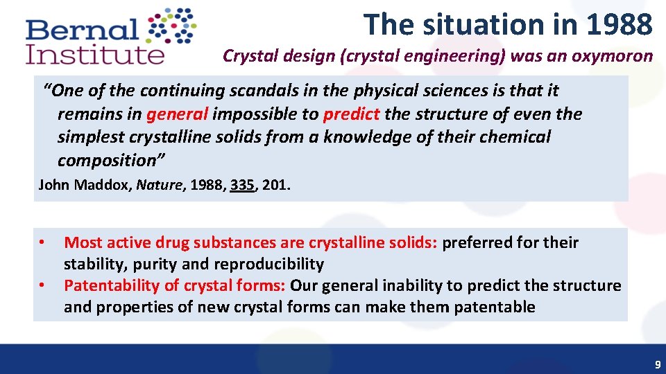 The situation in 1988 Crystal design (crystal engineering) was an oxymoron “One of the