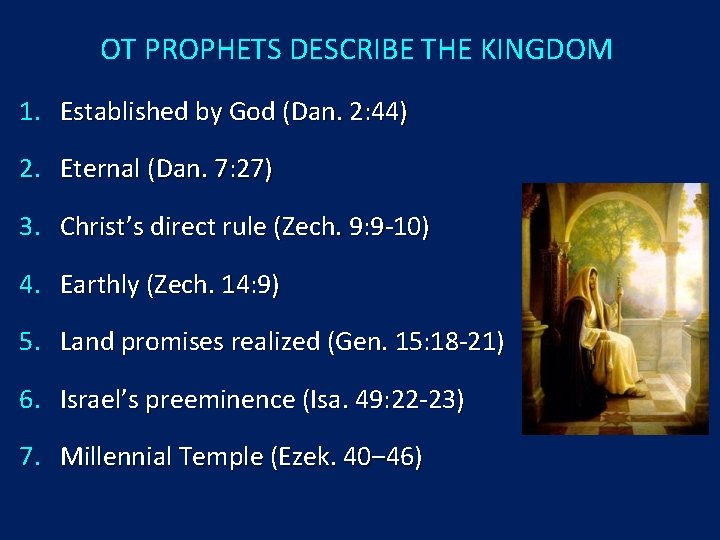 OT PROPHETS DESCRIBE THE KINGDOM 1. Established by God (Dan. 2: 44) 2. Eternal