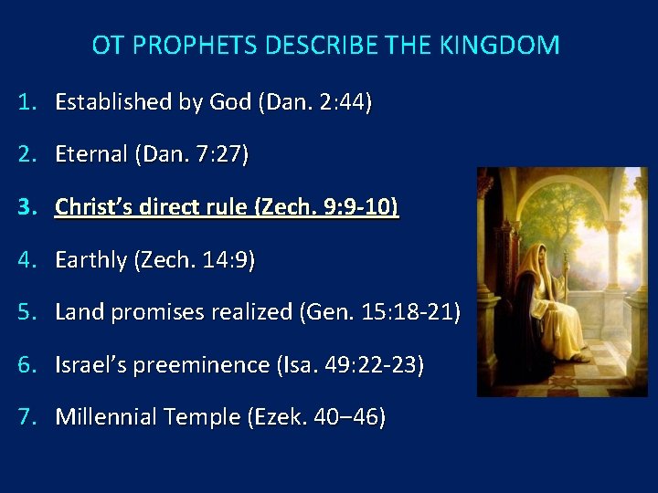 OT PROPHETS DESCRIBE THE KINGDOM 1. Established by God (Dan. 2: 44) 2. Eternal