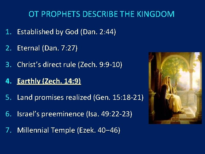 OT PROPHETS DESCRIBE THE KINGDOM 1. Established by God (Dan. 2: 44) 2. Eternal OT PROPHETS DESCRIBE THE KINGDOM 1. Established by God (Dan. 2: 44) 2. Eternal
