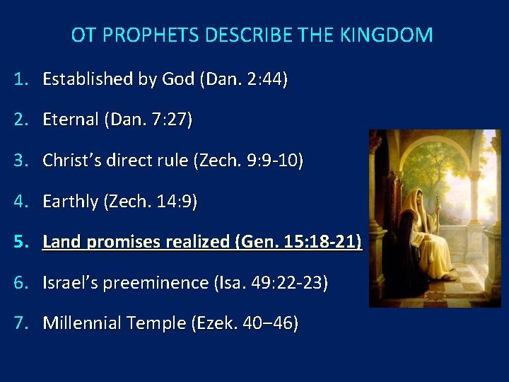 OT PROPHETS DESCRIBE THE KINGDOM 1. Established by God (Dan. 2: 44) 2. Eternal