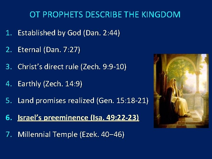 OT PROPHETS DESCRIBE THE KINGDOM 1. Established by God (Dan. 2: 44) 2. Eternal