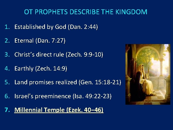 OT PROPHETS DESCRIBE THE KINGDOM 1. Established by God (Dan. 2: 44) 2. Eternal