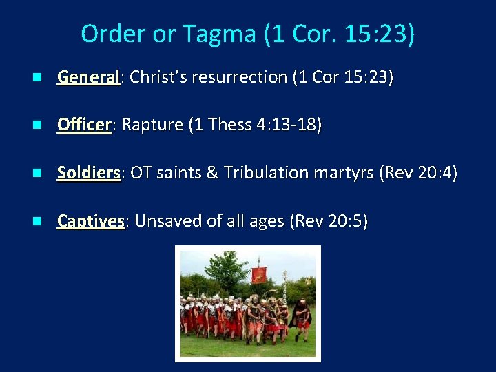 Order or Tagma (1 Cor. 15: 23) n General: Christ’s resurrection (1 Cor 15: