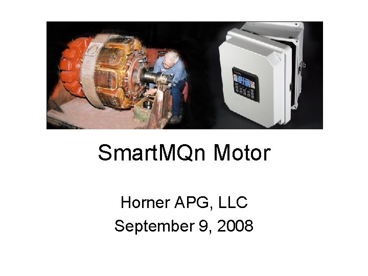 Smart. MQn Motor Horner APG, LLC September 9, 2008 