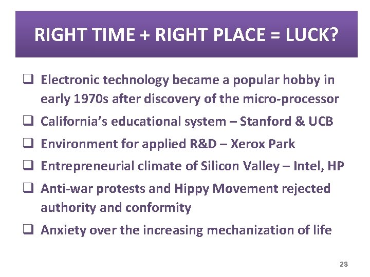 RIGHT TIME + RIGHT PLACE = LUCK? q Electronic technology became a popular hobby