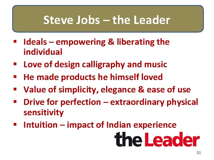 Steve Jobs – the Leader § Ideals – empowering & liberating the individual §