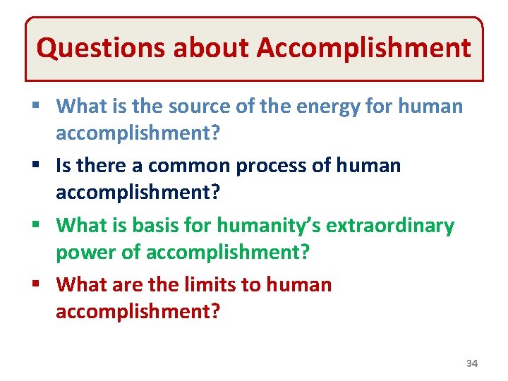 Questions about Accomplishment § What is the source of the energy for human accomplishment?