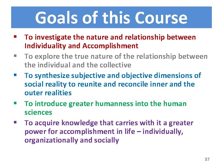 Goals of this Course § To investigate the nature and relationship between Individuality and