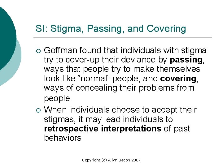 SI: Stigma, Passing, and Covering ¡ ¡ Goffman found that individuals with stigma try