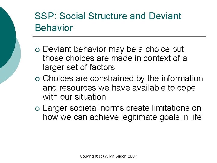 SSP: Social Structure and Deviant Behavior ¡ ¡ ¡ Deviant behavior may be a