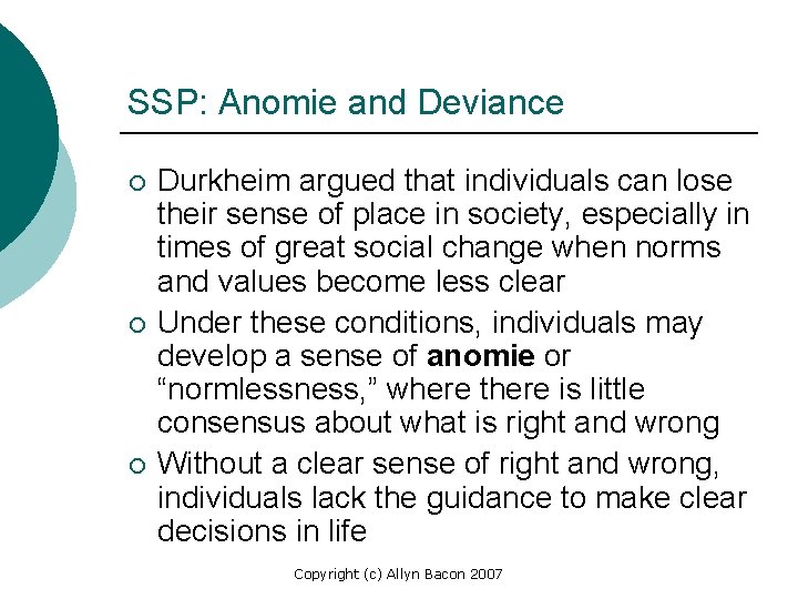 SSP: Anomie and Deviance ¡ ¡ ¡ Durkheim argued that individuals can lose their