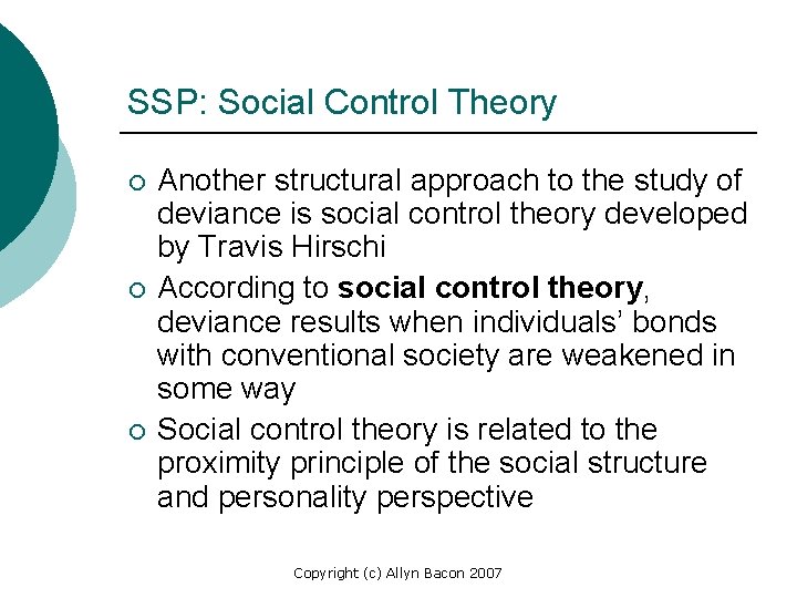 SSP: Social Control Theory ¡ ¡ ¡ Another structural approach to the study of