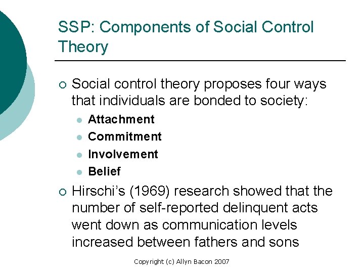 SSP: Components of Social Control Theory ¡ Social control theory proposes four ways that