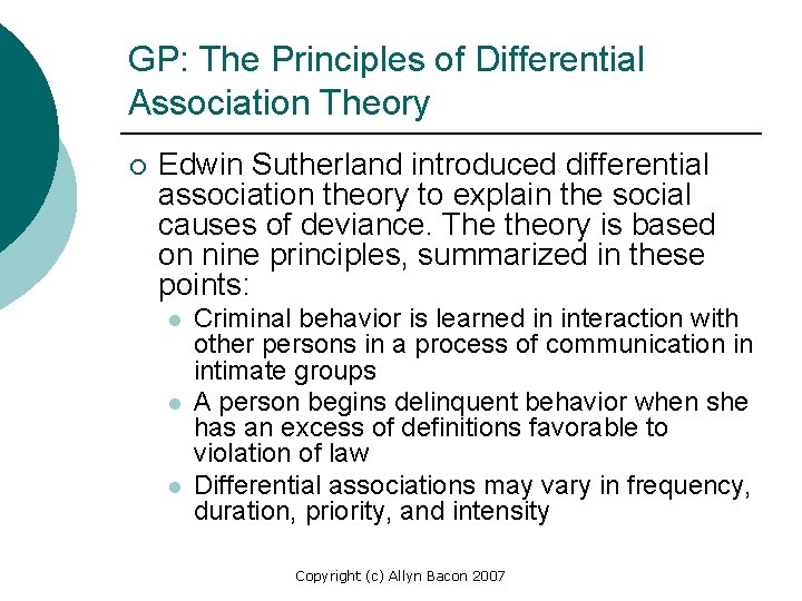 GP: The Principles of Differential Association Theory ¡ Edwin Sutherland introduced differential association theory