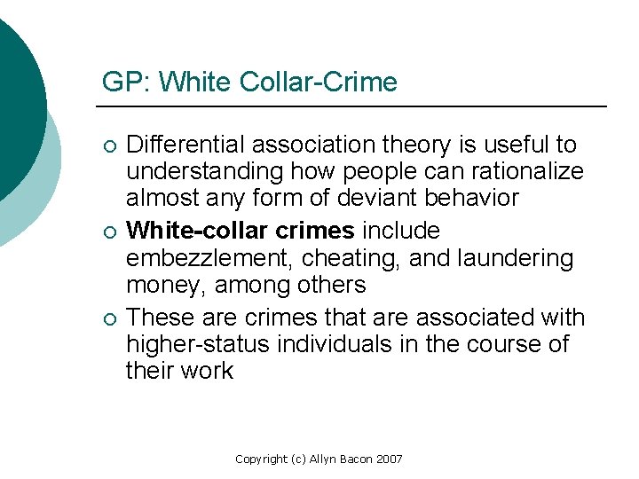 GP: White Collar-Crime ¡ ¡ ¡ Differential association theory is useful to understanding how