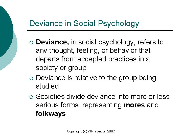 Deviance in Social Psychology ¡ ¡ ¡ Deviance, in social psychology, refers to any