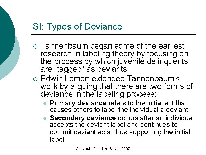 SI: Types of Deviance ¡ ¡ Tannenbaum began some of the earliest research in