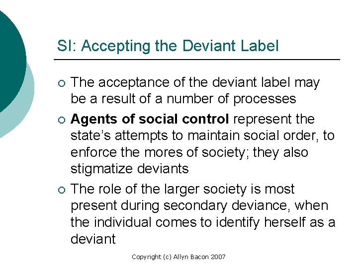 SI: Accepting the Deviant Label ¡ ¡ ¡ The acceptance of the deviant label