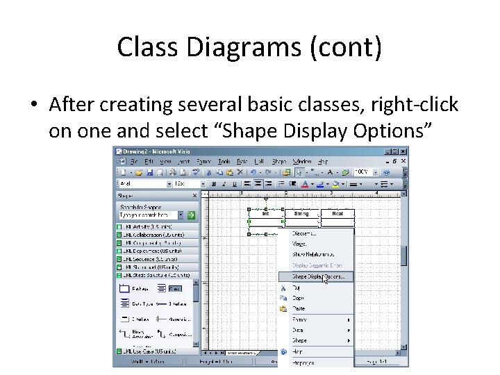 Class Diagrams (cont) • After creating several basic classes, right-click on one and select