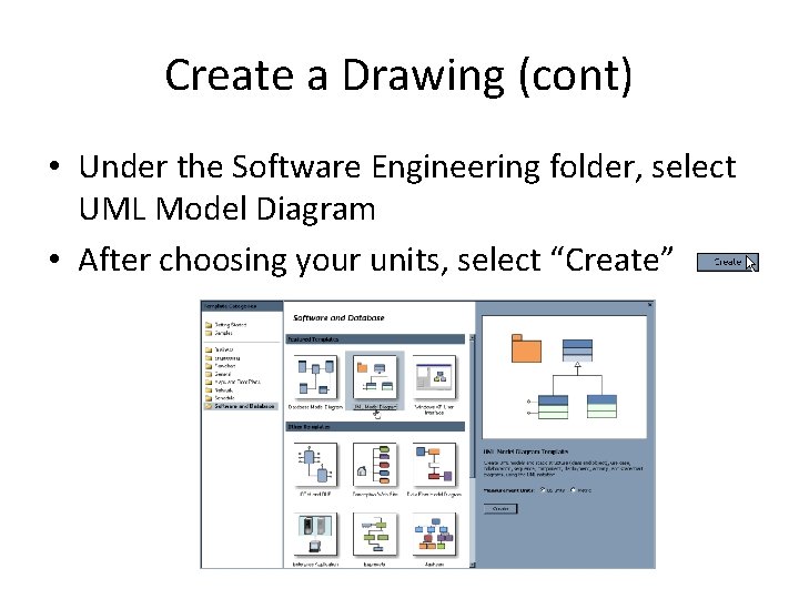 Create a Drawing (cont) • Under the Software Engineering folder, select UML Model Diagram