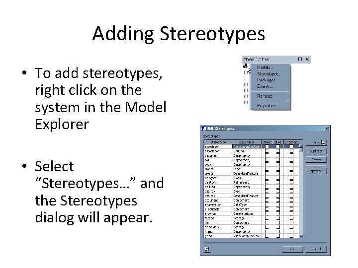 Adding Stereotypes • To add stereotypes, right click on the system in the Model