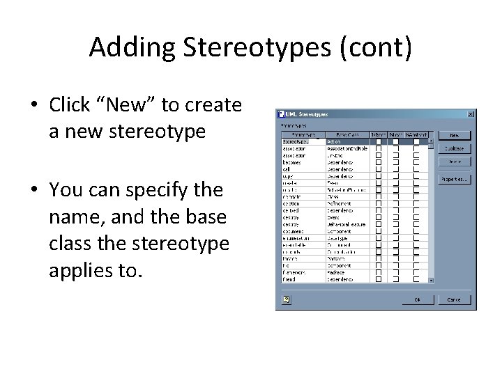 Adding Stereotypes (cont) • Click “New” to create a new stereotype • You can