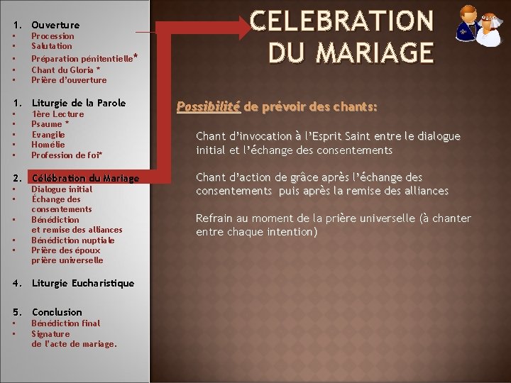 1. Ouverture • • • Procession Salutation Préparation pénitentielle* Chant du Gloria * Prière 1. Ouverture • • • Procession Salutation Préparation pénitentielle* Chant du Gloria * Prière