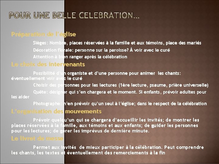POUR UNE BELLE CELEBRATION… Préparation de l’église Sièges: Nombre, places réservées à la famille POUR UNE BELLE CELEBRATION… Préparation de l’église Sièges: Nombre, places réservées à la famille