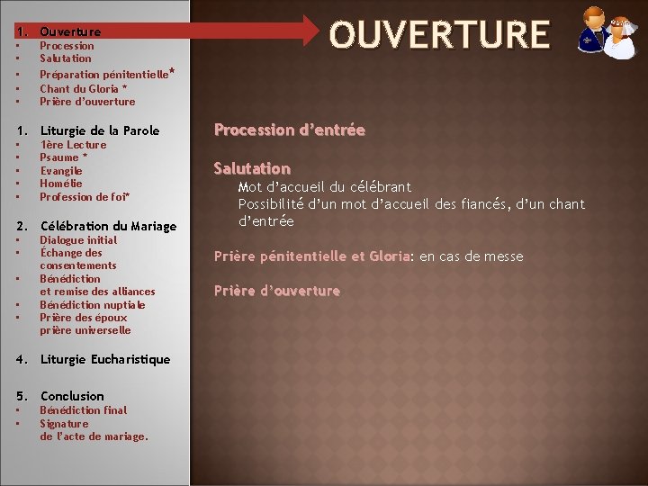 OUVERTURE 1. Ouverture • • • Procession Salutation Préparation pénitentielle* Chant du Gloria * OUVERTURE 1. Ouverture • • • Procession Salutation Préparation pénitentielle* Chant du Gloria *