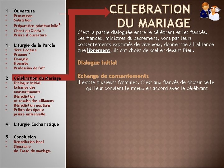 1. Ouverture • • • Procession Salutation Préparation pénitentielle* Chant du Gloria * Prière 1. Ouverture • • • Procession Salutation Préparation pénitentielle* Chant du Gloria * Prière