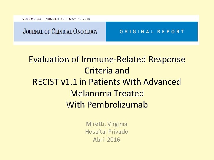 Evaluation of Immune-Related Response Criteria and RECIST v 1. 1 in Patients With Advanced