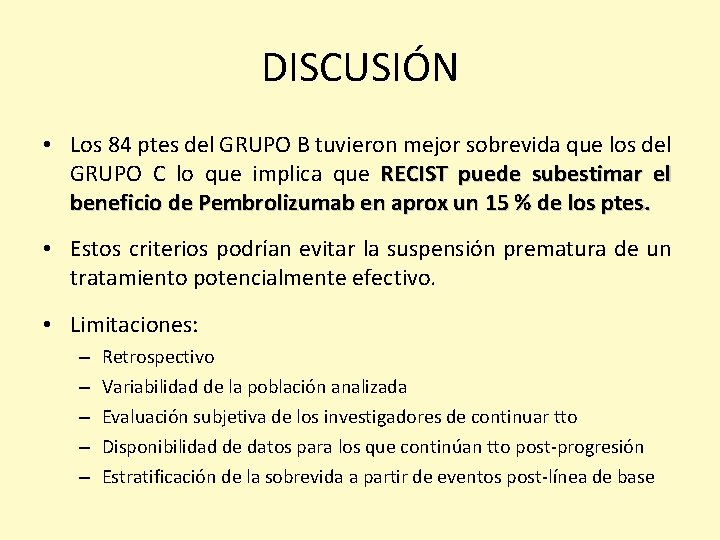 DISCUSIÓN • Los 84 ptes del GRUPO B tuvieron mejor sobrevida que los del