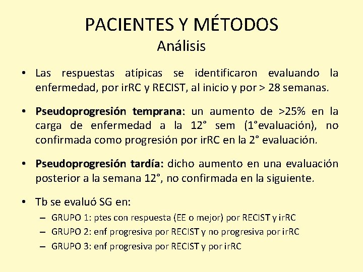 PACIENTES Y MÉTODOS Análisis • Las respuestas atípicas se identificaron evaluando la enfermedad, por