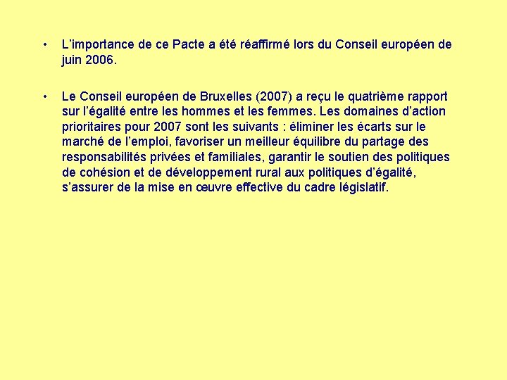  • L’importance de ce Pacte a été réaffirmé lors du Conseil européen de