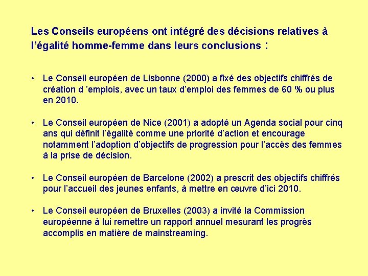 Les Conseils européens ont intégré des décisions relatives à l’égalité homme-femme dans leurs conclusions