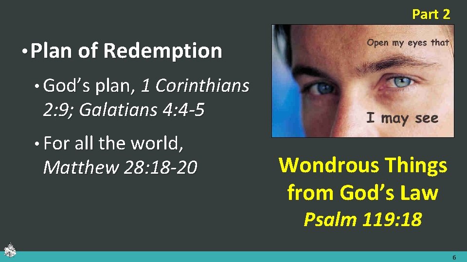 Part 2 • Plan of Redemption • God’s plan, 1 Corinthians 2: 9; Galatians Part 2 • Plan of Redemption • God’s plan, 1 Corinthians 2: 9; Galatians