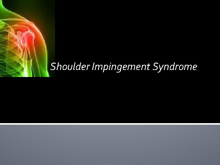  Shoulder Impingement Syndrome 