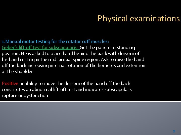 Physical examinations 1. Manual motor testing for the rotator cuff muscles: Geber’s lift-off test