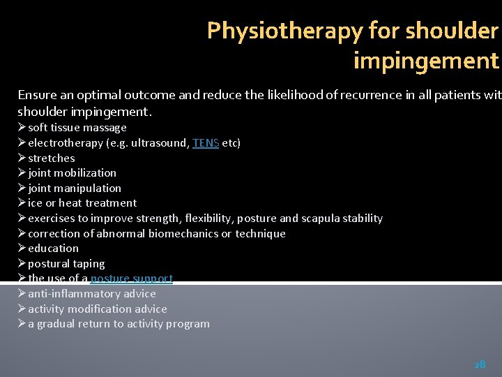  Physiotherapy for shoulder impingement Ensure an optimal outcome and reduce the likelihood of