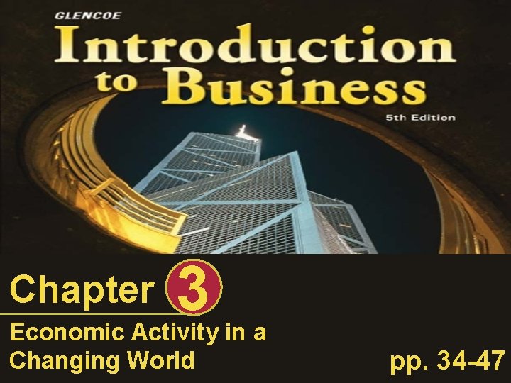 Chapter 3 Economic Activity in a Changing World pp. 34 -47 